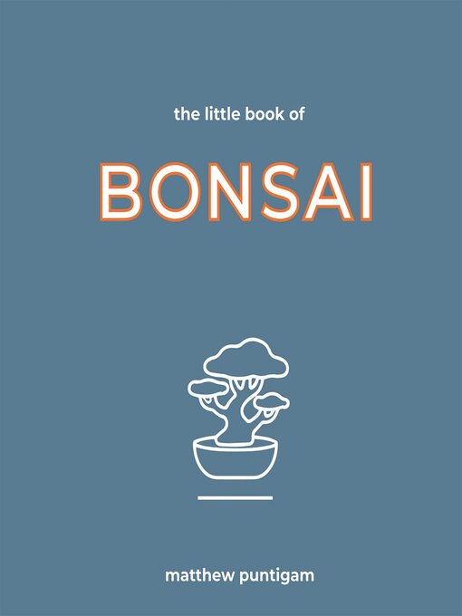 Title details for The Little Book of Bonsai by Matthew Puntigam - Available